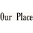 OurPlace